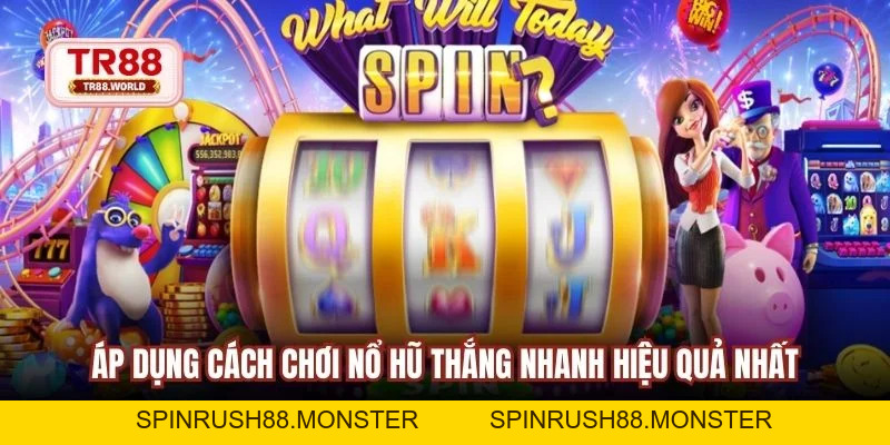 Hướng Dẫn Cách Chơi Nổ Hũ Thắng Nhanh Hiệu Quả Nhất - spinrush88