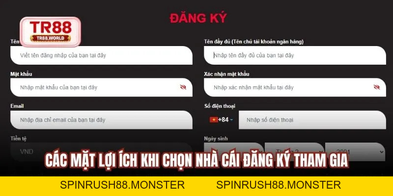 Đăng Ký TR88 - Hướng Dẫn Tân Thủ Các Bước Thực Hiện - spinrush88