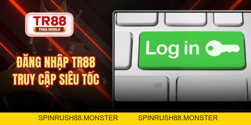 Đăng Nhập TR88 - Truy Cập Siêu Tốc Vào Thế Giới Cá Cược - spinrush88