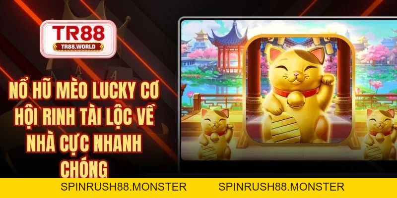 Nổ Hũ TR88 –  Quay Thưởng Cực Tốc, Săn Jackpot Khủng - spinrush88