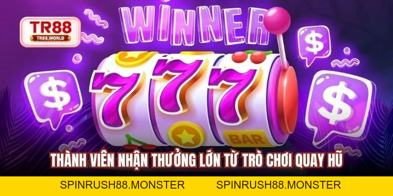 Hướng Dẫn Cách Chơi Nổ Hũ Thắng Nhanh Hiệu Quả Nhất - spinrush88