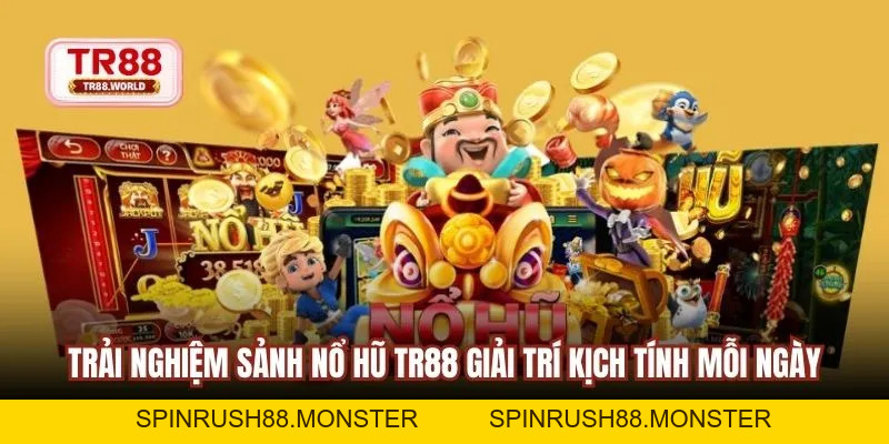 Nổ Hũ TR88 –  Quay Thưởng Cực Tốc, Săn Jackpot Khủng - spinrush88